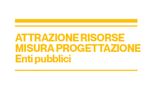 Attrazione Risorse – Misura Progettazione Enti Pubblici
