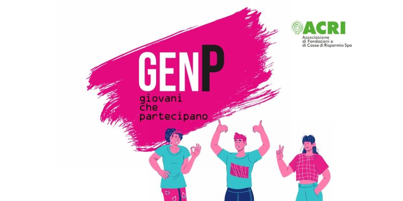 GenP – Giovani che partecipano: premio per le organizzazioni del Terzo settore  che incentivano la partecipazione giovanile