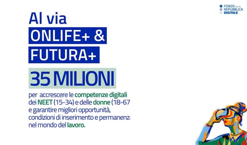 Fondo per la Repubblica Digitale: con Onlife+ e Futura+  35 milioni per NEET e donne